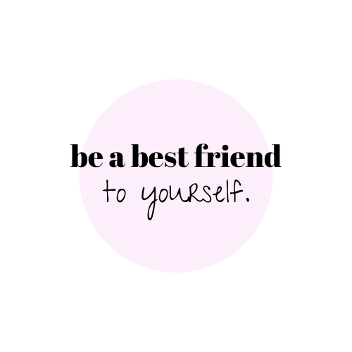 Be a Best Friend to Yourself