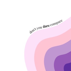 Don't You Dare Compare